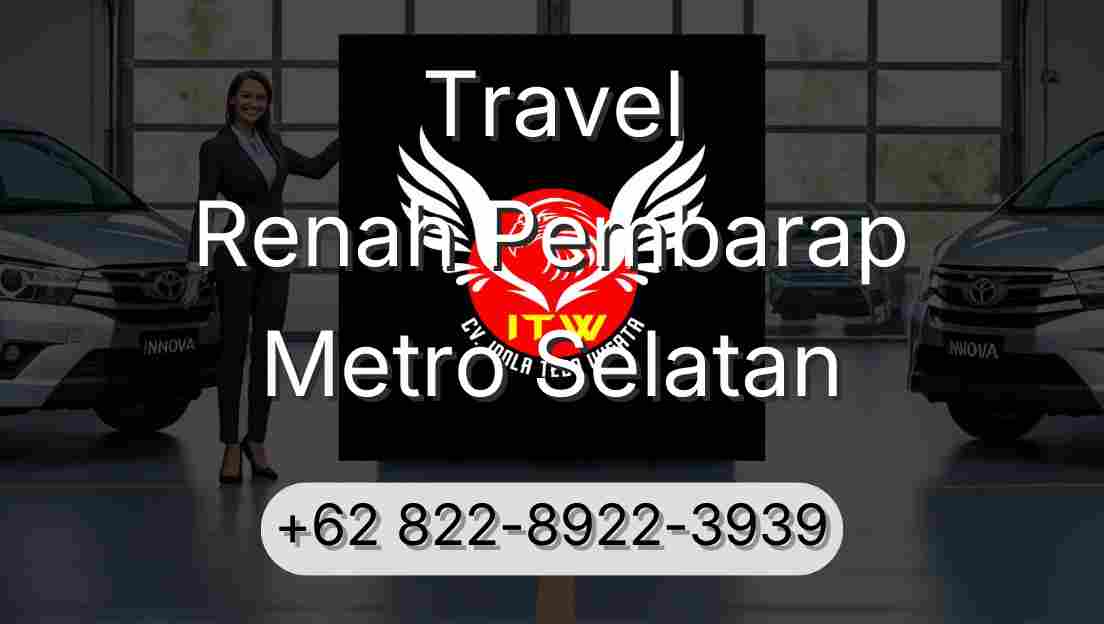 Travel Renah Pembarap Metro Selatan
