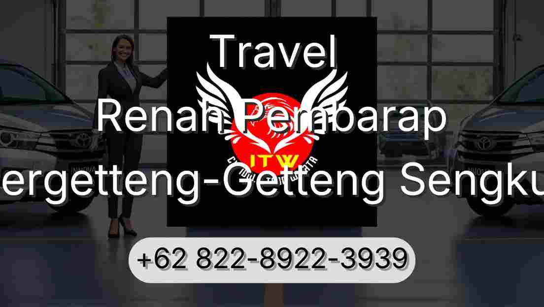 Travel Renah Pembarap Pergetteng-Getteng Sengkut