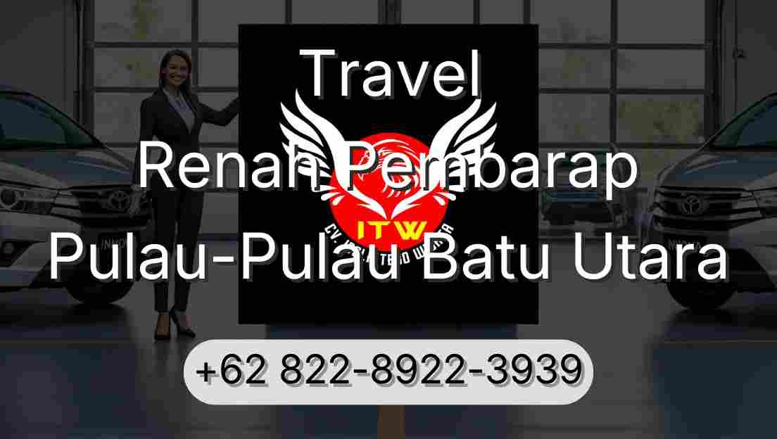 Travel Renah Pembarap Pulau-Pulau Batu Utara
