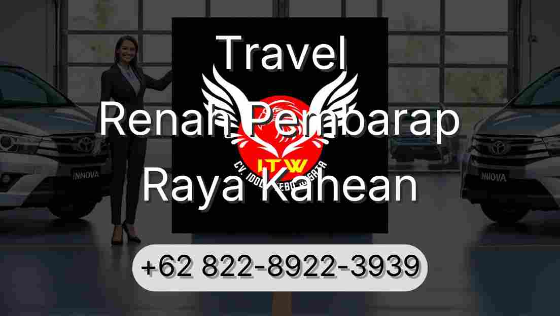 Travel Renah Pembarap Raya Kahean