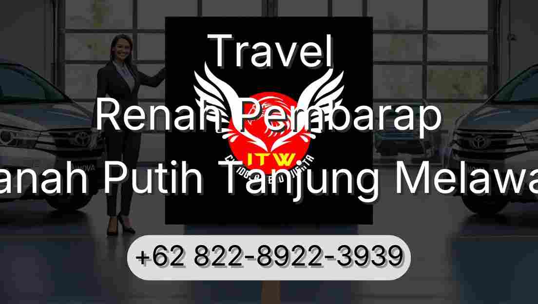 Travel Renah Pembarap Tanah Putih Tanjung Melawan