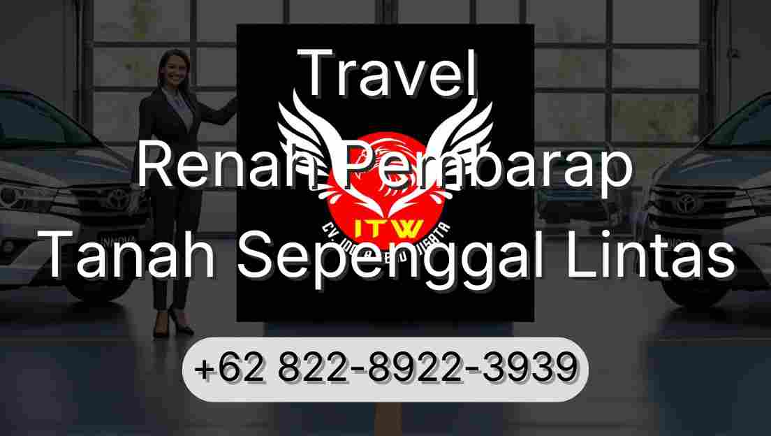 Travel Renah Pembarap Tanah Sepenggal Lintas