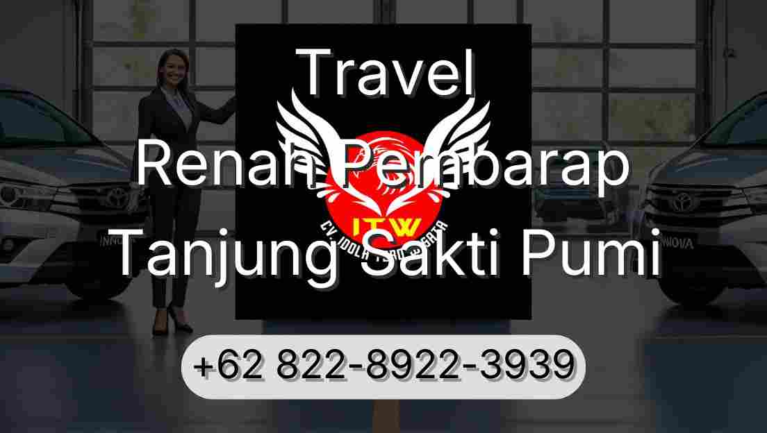 Travel Renah Pembarap Tanjung Sakti Pumi