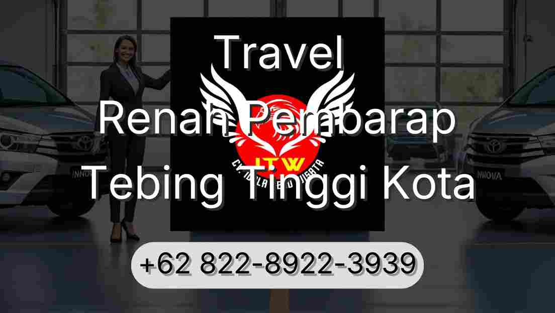 Travel Renah Pembarap Tebing Tinggi Kota
