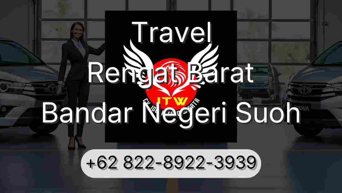 Travel Rengat Barat Bandar Negeri Suoh
