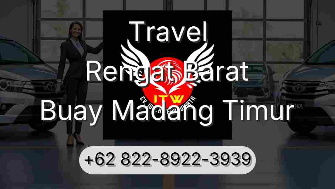 Travel Rengat Barat Buay Madang Timur