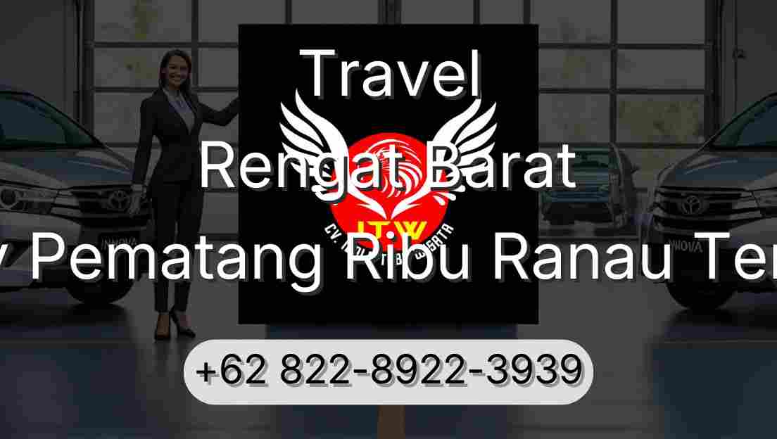 Travel Rengat Barat Buay Pematang Ribu Ranau Tengah