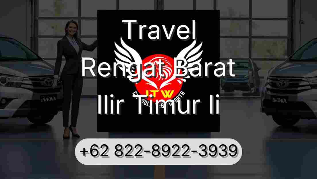 Travel Rengat Barat Ilir Timur Ii