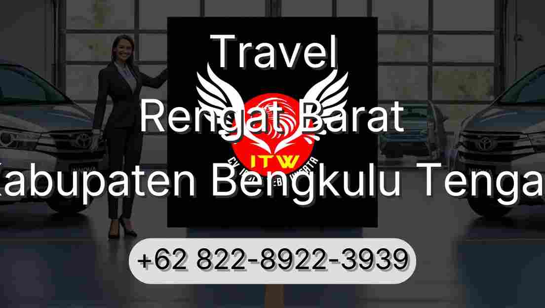 Travel Rengat Barat Kabupaten Bengkulu Tengah