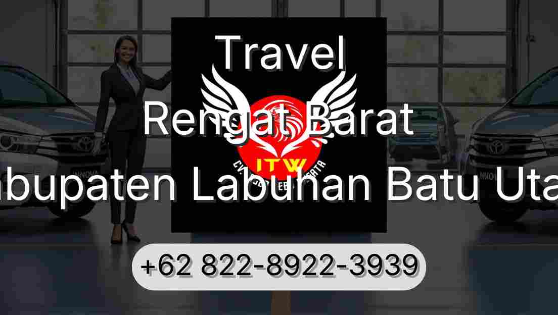 Travel Rengat Barat Kabupaten Labuhan Batu Utara