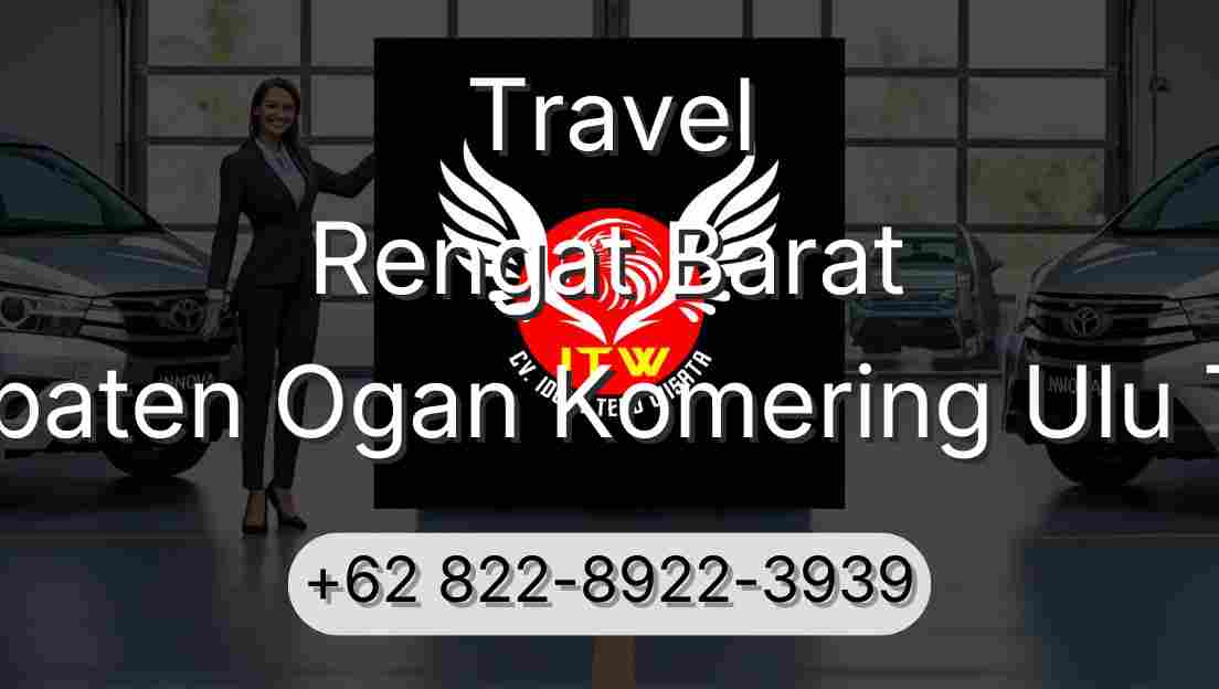 Travel Rengat Barat Kabupaten Ogan Komering Ulu Timur