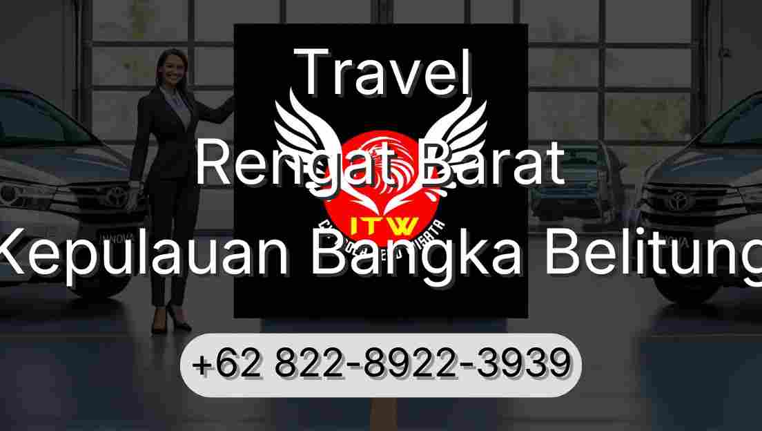Travel Rengat Barat Kepulauan Bangka Belitung