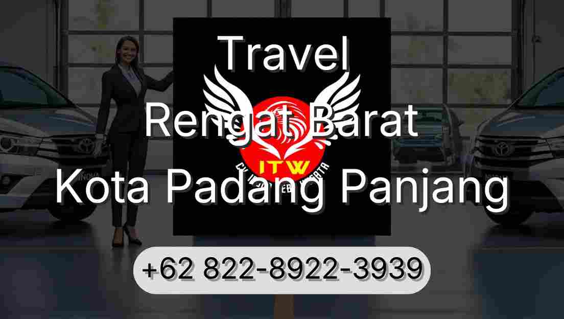 Travel Rengat Barat Kota Padang Panjang