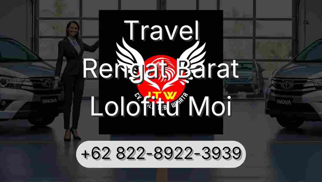 Travel Rengat Barat Lolofitu Moi