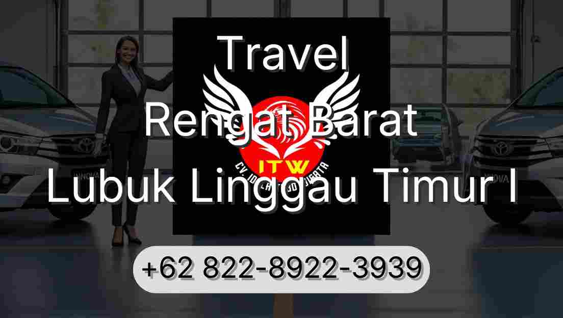 Travel Rengat Barat Lubuk Linggau Timur I