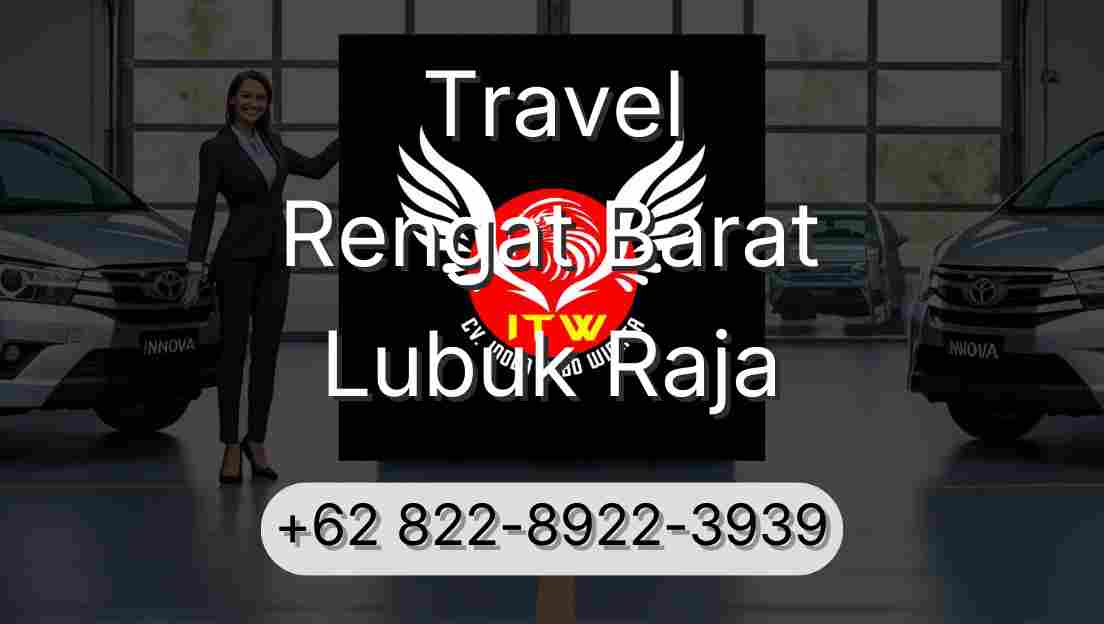 Travel Rengat Barat Lubuk Raja