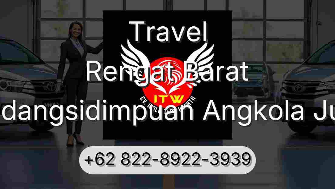 Travel Rengat Barat Padangsidimpuan Angkola Julu