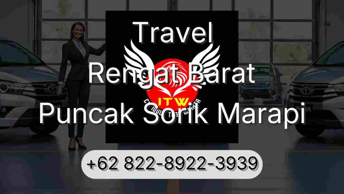 Travel Rengat Barat Puncak Sorik Marapi