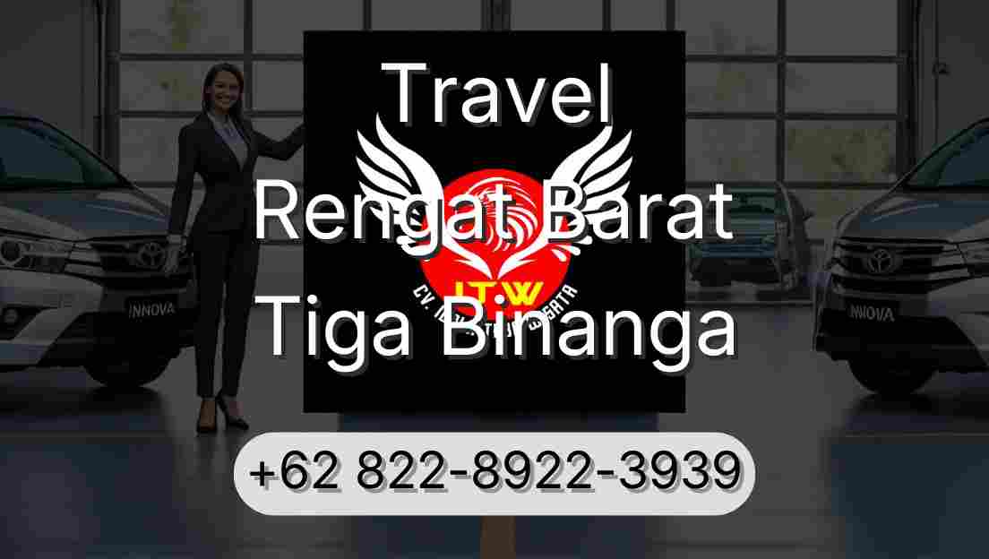 Travel Rengat Barat Tiga Binanga