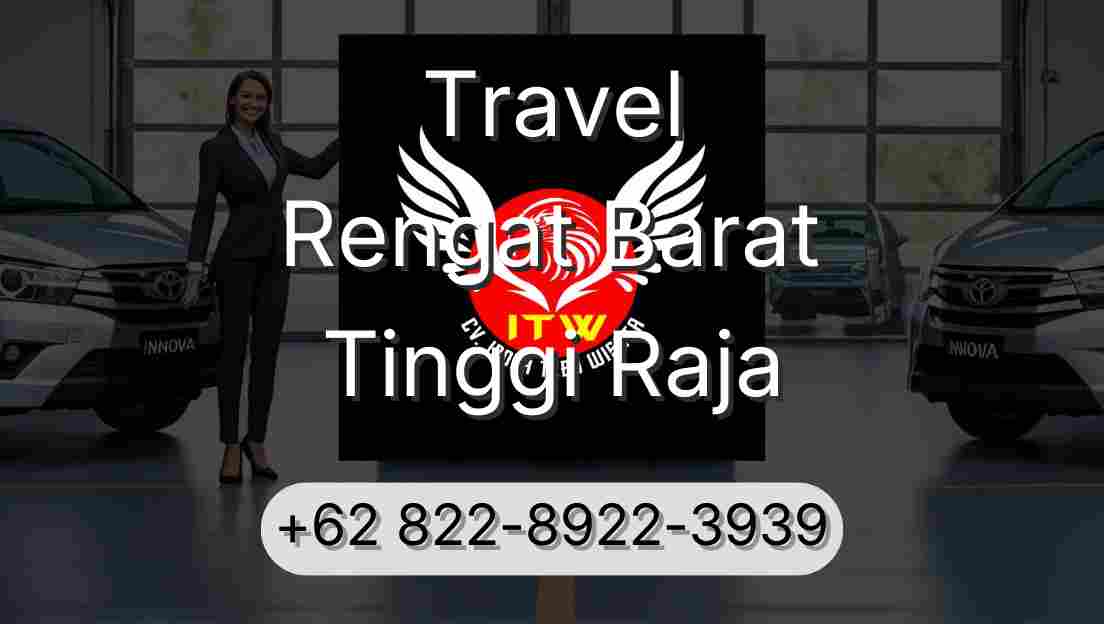 Travel Rengat Barat Tinggi Raja