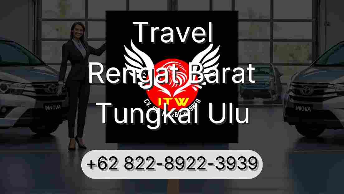 Travel Rengat Barat Tungkal Ulu