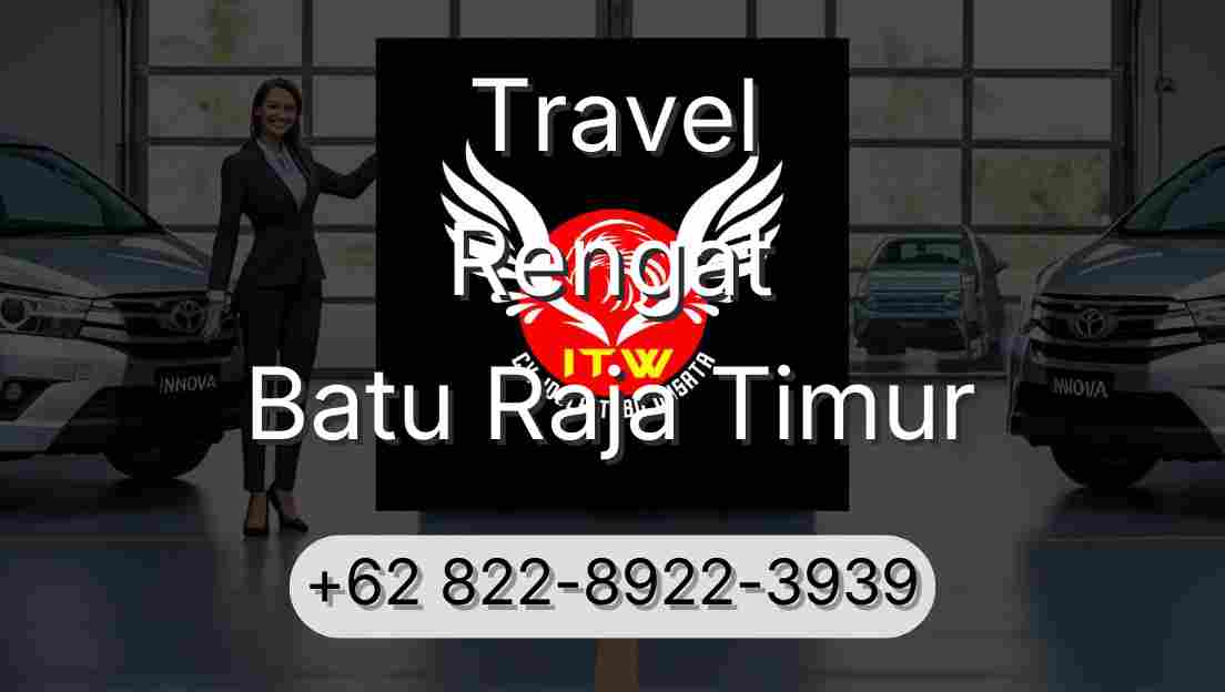 Travel Rengat Batu Raja Timur