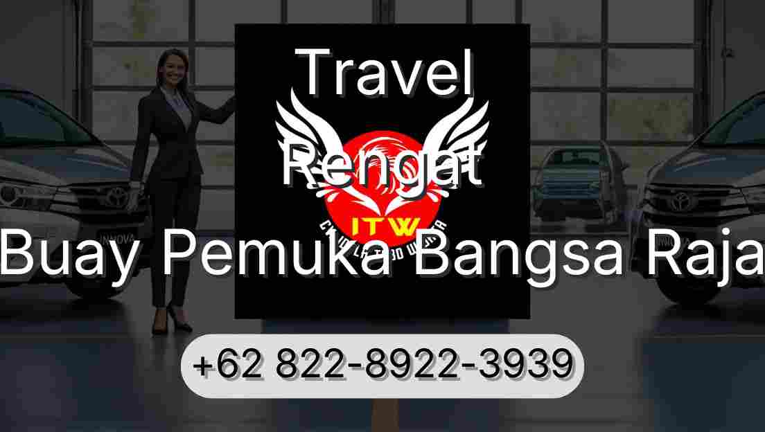 Travel Rengat Buay Pemuka Bangsa Raja