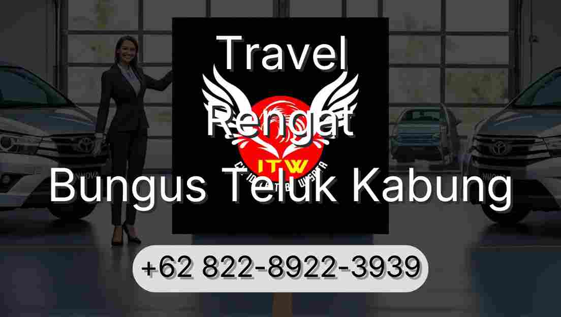 Travel Rengat Bungus Teluk Kabung