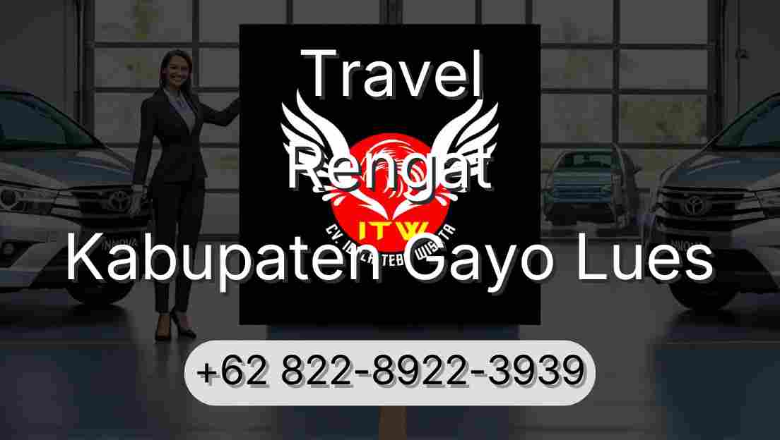 Travel Rengat Kabupaten Gayo Lues