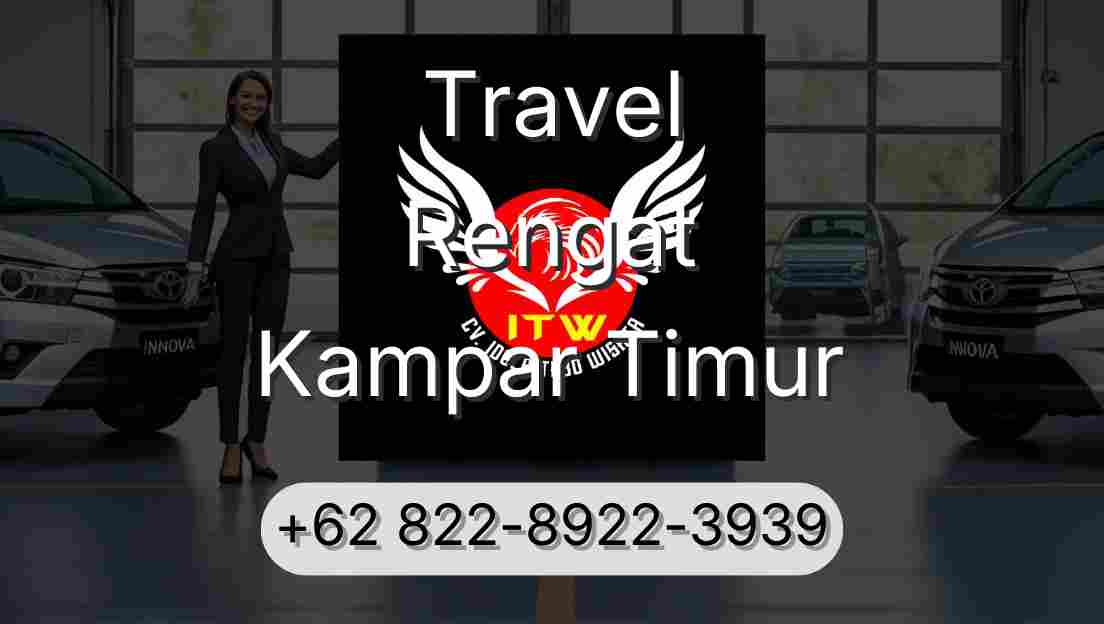 Travel Rengat Kampar Timur