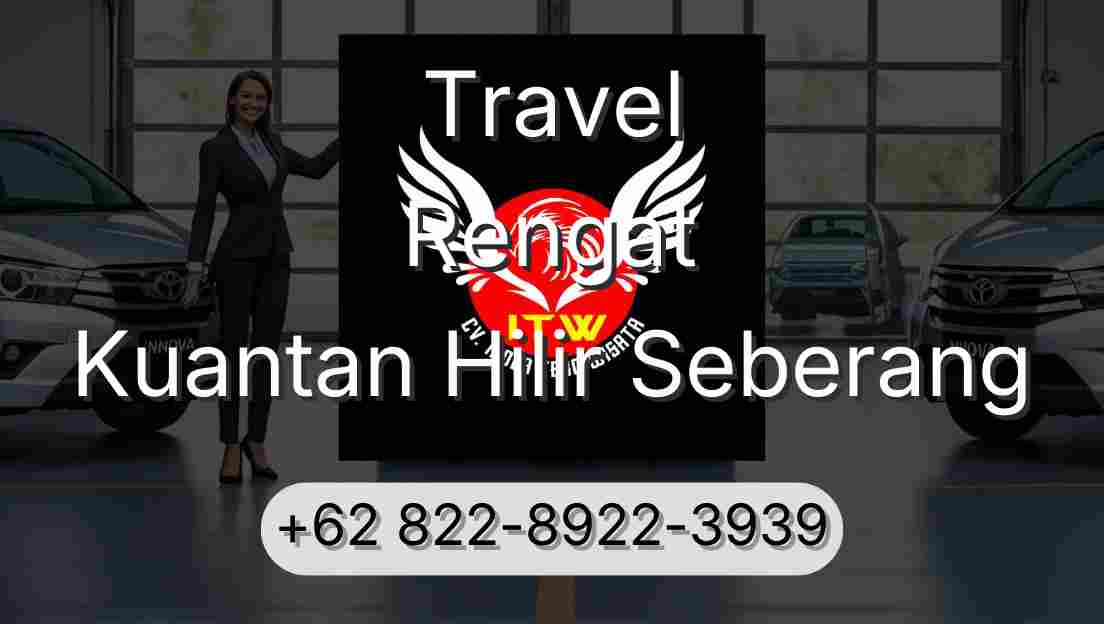 Travel Rengat Kuantan Hilir Seberang