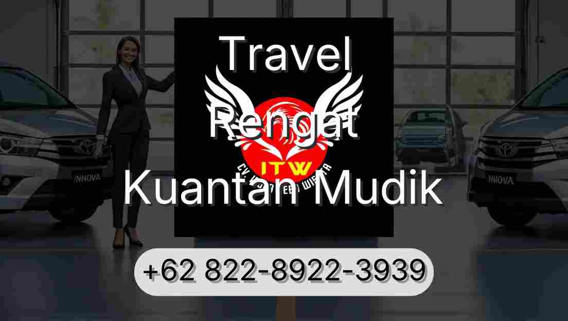 Travel Rengat Kuantan Mudik