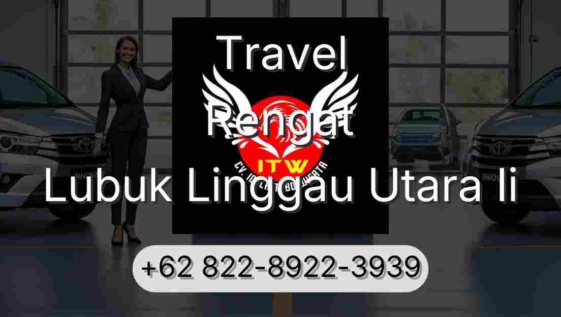 Travel Rengat Lubuk Linggau Utara Ii