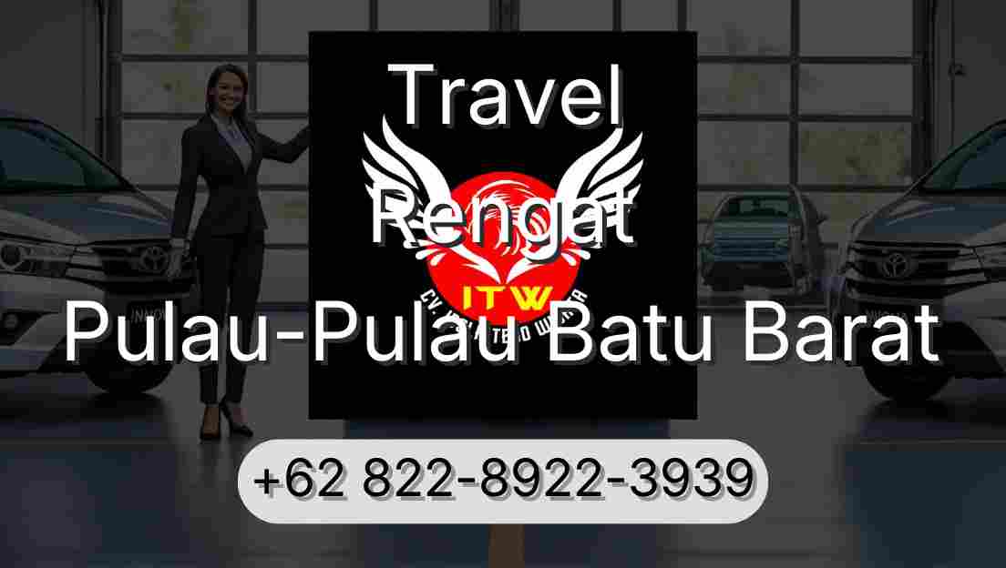 Travel Rengat Pulau-Pulau Batu Barat
