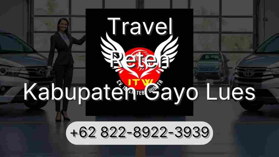 Travel Reteh Kabupaten Gayo Lues