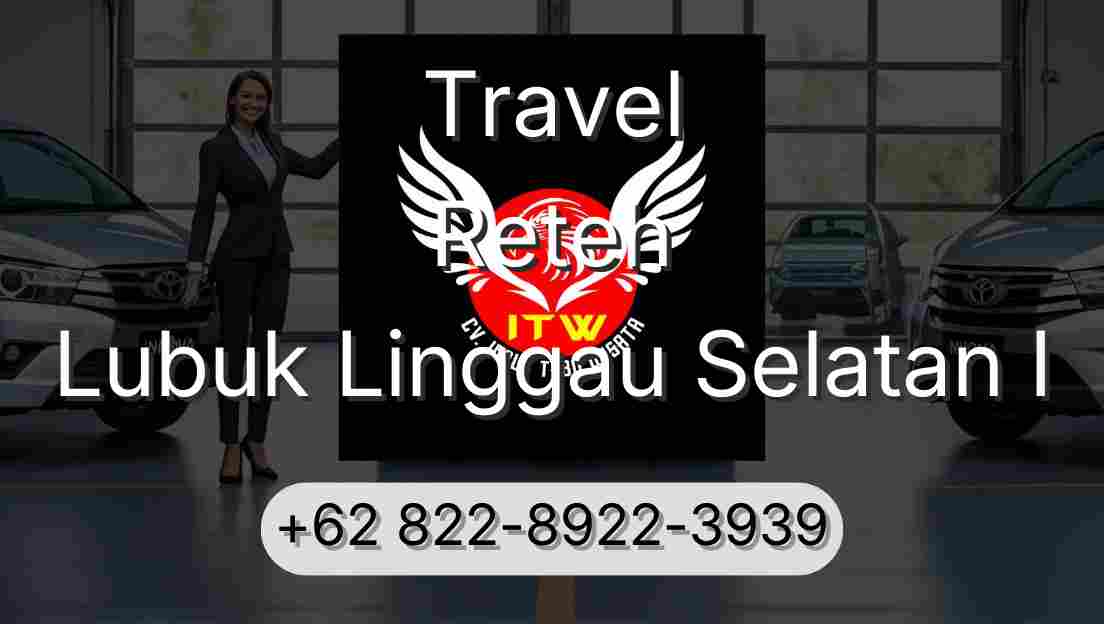 Travel Reteh Lubuk Linggau Selatan I