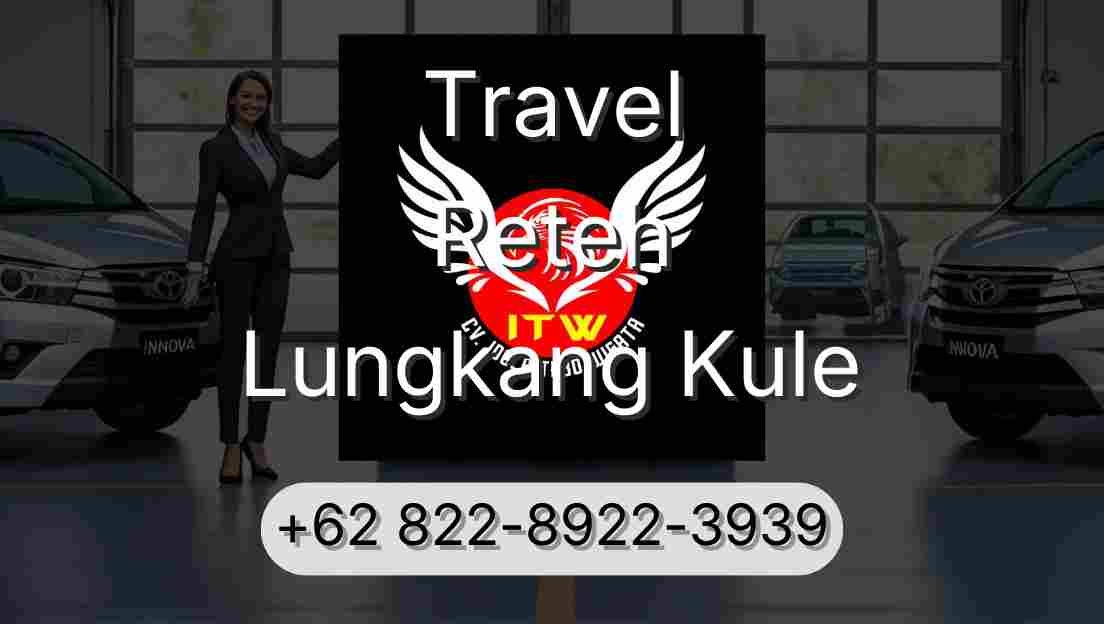 Travel Reteh Lungkang Kule