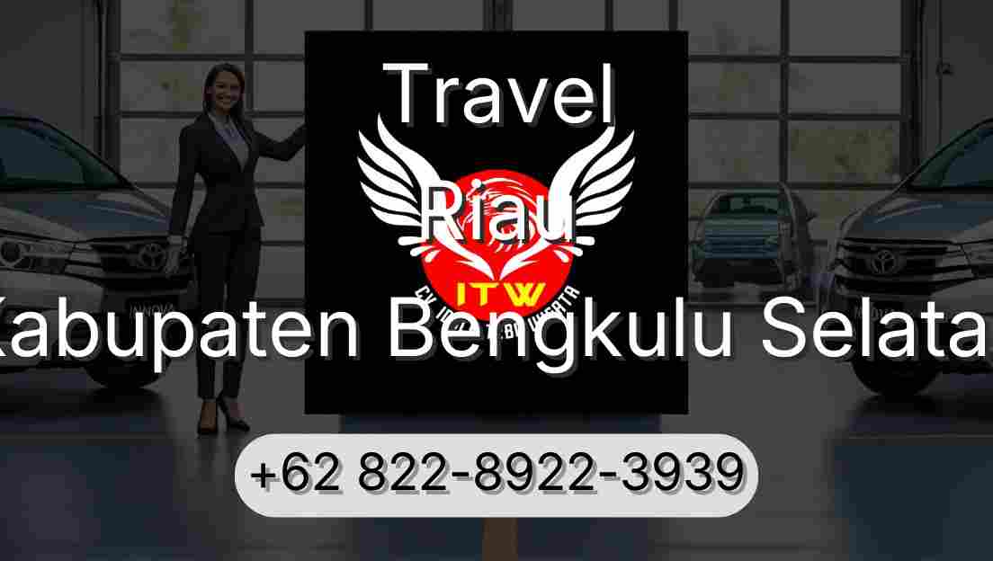 Travel Riau Kabupaten Bengkulu Selatan
