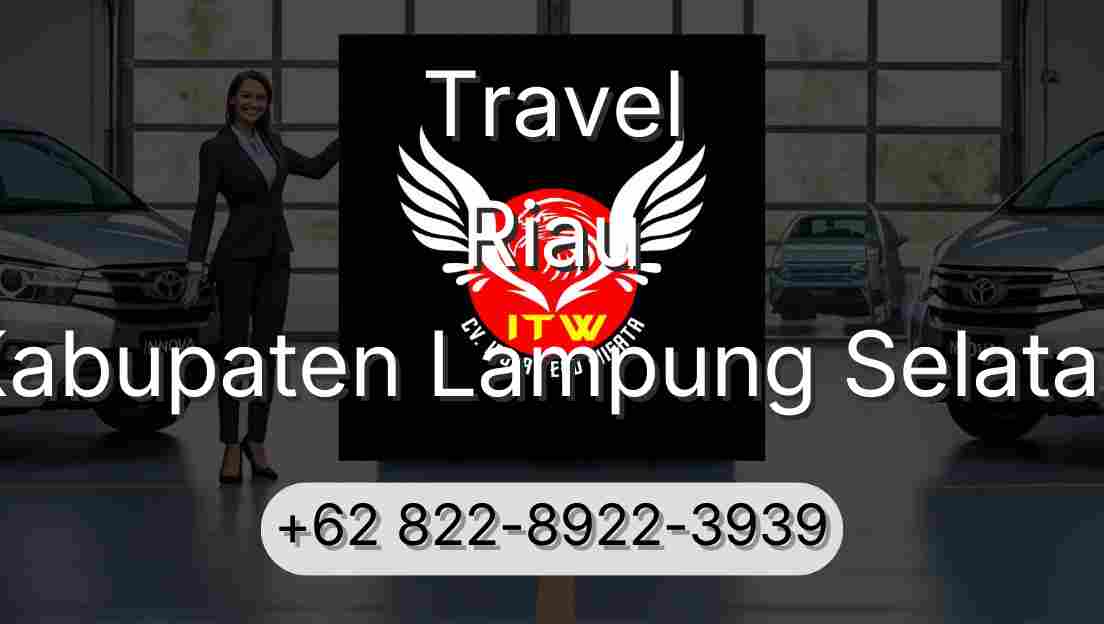 Travel Riau Kabupaten Lampung Selatan