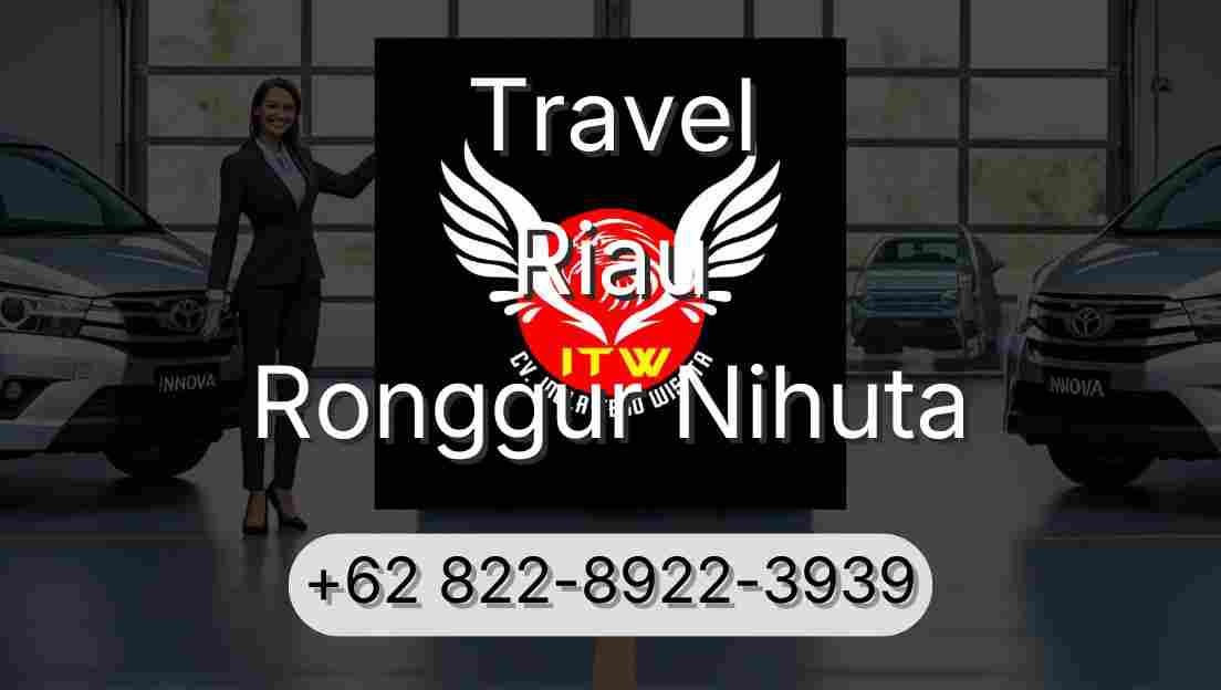 Travel Riau Ronggur Nihuta