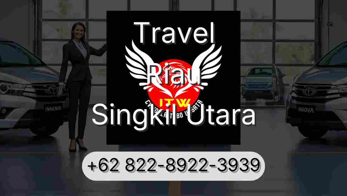 Travel Riau Singkil Utara