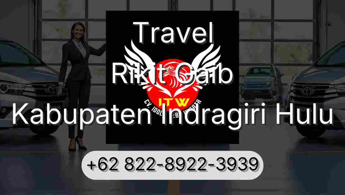 Travel Rikit Gaib Kabupaten Indragiri Hulu
