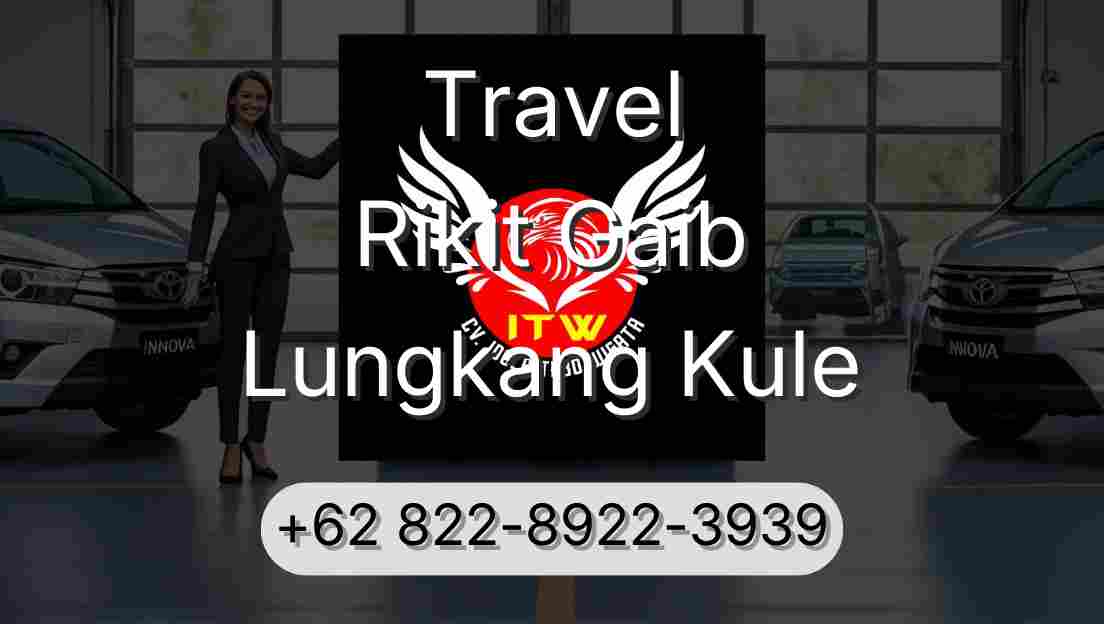 Travel Rikit Gaib Lungkang Kule