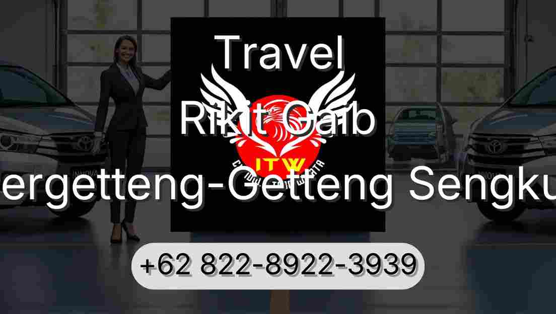 Travel Rikit Gaib Pergetteng-Getteng Sengkut