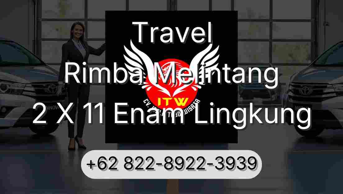 Travel Rimba Melintang 2 X 11 Enam Lingkung