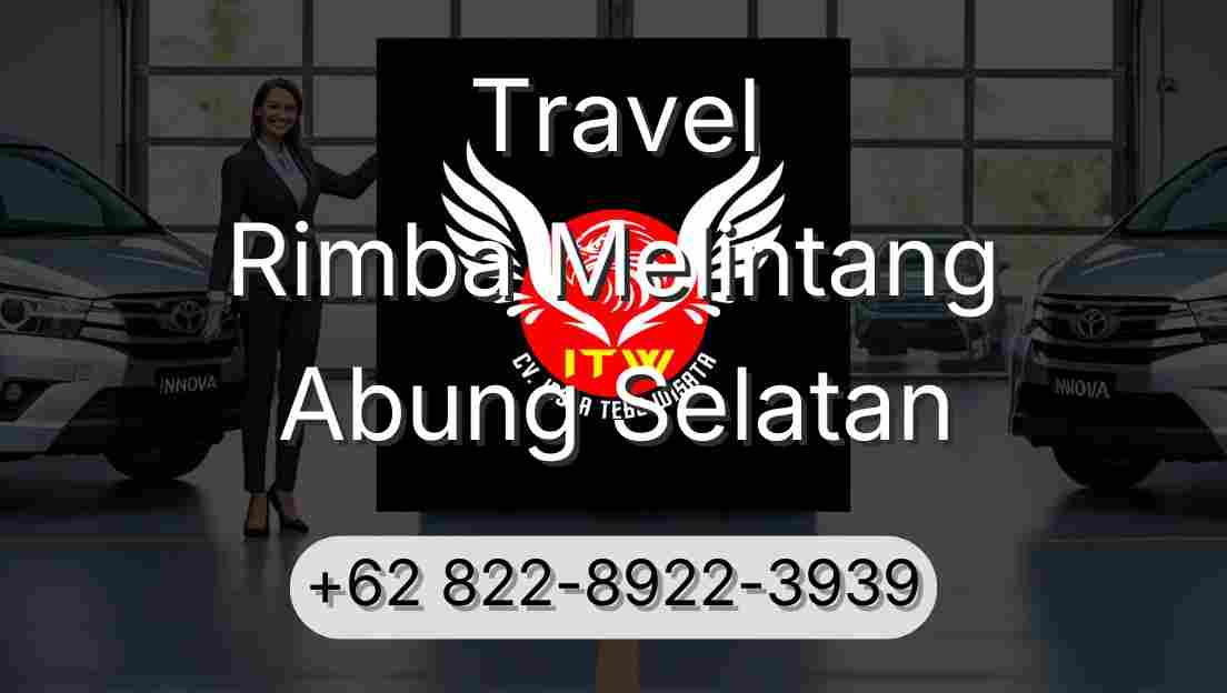 Travel Rimba Melintang Abung Selatan