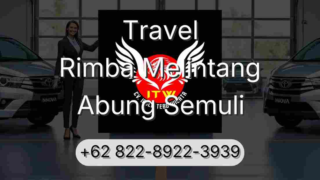 Travel Rimba Melintang Abung Semuli