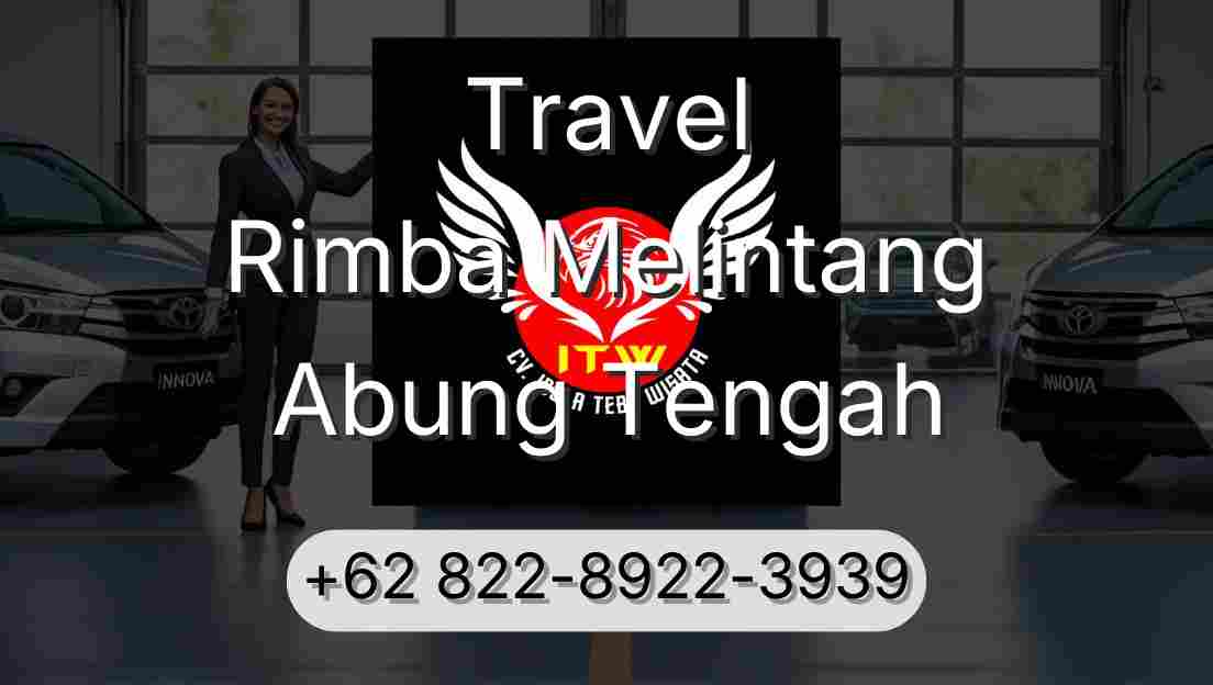 Travel Rimba Melintang Abung Tengah