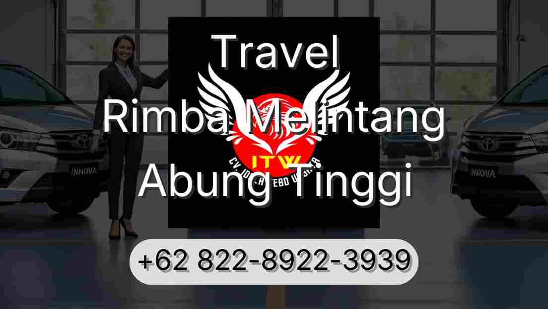 Travel Rimba Melintang Abung Tinggi