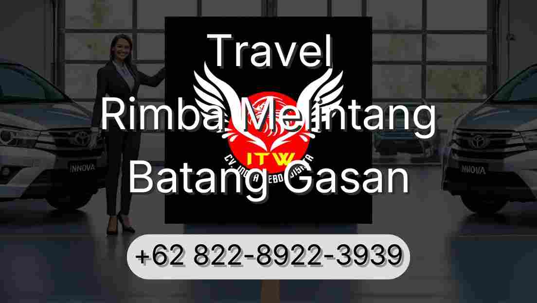 Travel Rimba Melintang Batang Gasan